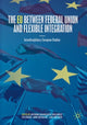 Book cover of: EU between Federal Union and Flexible Integration. By: Antonina Bakardjieva Engelbrekt