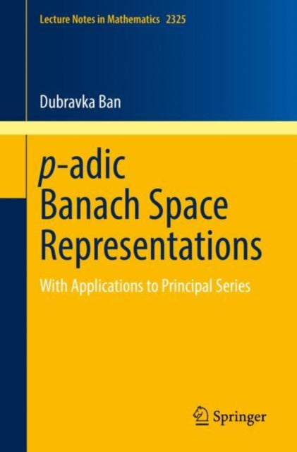 Book cover of: p-adic Banach Space Representations. By: Dubravka Ban