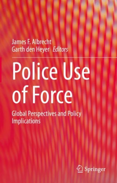 Book cover of: Police Use of Force. By: James F. Albrecht