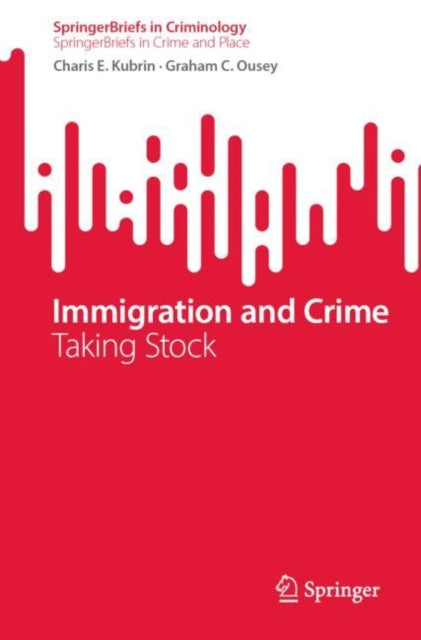 Book cover of: Immigration and Crime. By: Charis E. Kubrin
