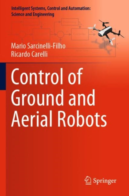 Book cover of: Control of Ground and Aerial Robots. By: Mario Sarcinelli-Filho