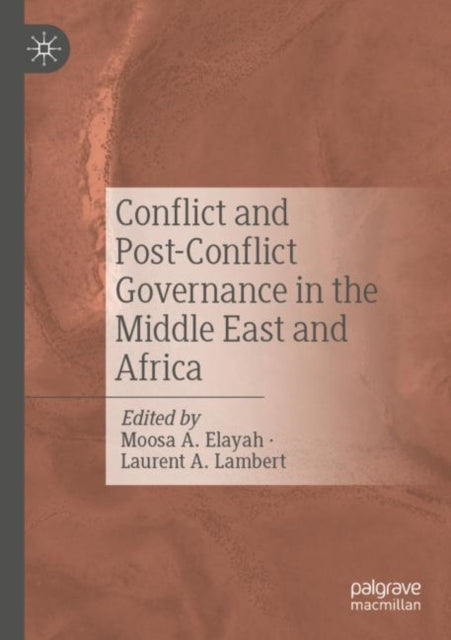 Book cover of: Conflict and Post-Conflict Governance in the Middle East and Africa. By: Moosa A. Elayah