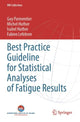 Book cover of: Best Practice Guideline for Statistical Analyses of Fatigue Results