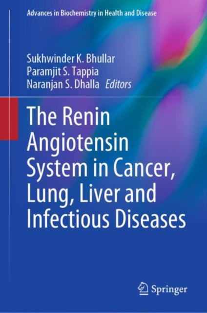 Book cover of: Renin Angiotensin System in Cancer, Lung, Liver and Infectious Diseases. By: Sukhwinder K. Bhullar