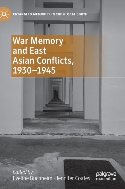 Book cover of: War Memory and East Asian Conflicts, 1930–1945. By: Eveline Buchheim