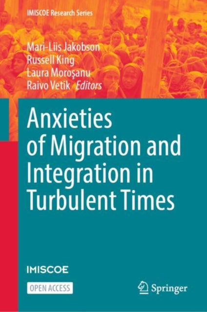 Book cover of: Anxieties of Migration and Integration in Turbulent Times. By: Mari-Liis Jakobson