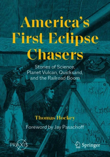 Book cover of: America’s First Eclipse Chasers. By: Thomas Hockey