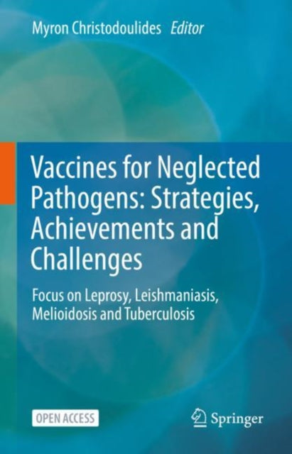 Book cover of: Vaccines for Neglected Pathogens: Strategies, Achievements and Challenges. By: Myron Christodoulides