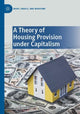 Book cover of: Theory of Housing Provision under Capitalism. By: Mike Berry