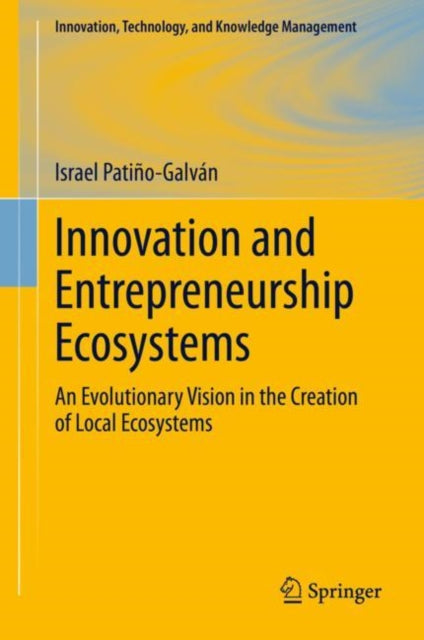 Book cover of: Innovation and Entrepreneurship Ecosystems. By: Israel Patiño-Galván