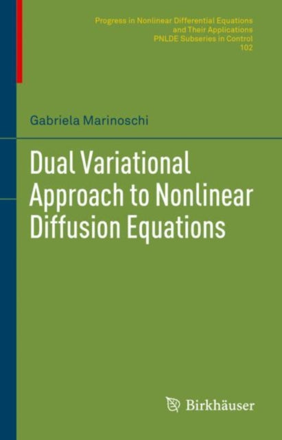 Book cover of: Dual Variational Approach to Nonlinear Diffusion Equations. By: Gabriela Marinoschi