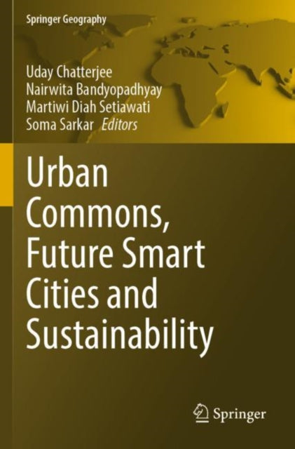 Book cover of: Urban Commons, Future Smart Cities and Sustainability. By: Uday Chatterjee
