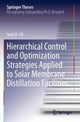 Book cover of: Hierarchical Control and Optimization Strategies Applied to Solar Membrane Distillation Facilities. By: Juan D. Gil