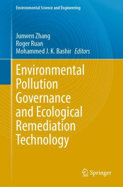 Book cover of: Environmental Pollution Governance and Ecological Remediation Technology. By: Junwen Zhang
