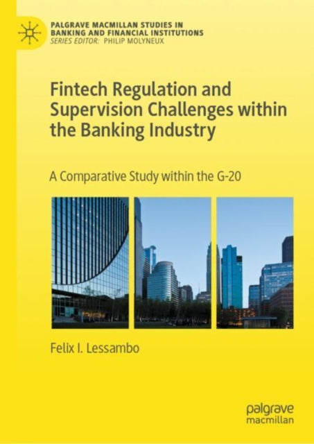 Book cover of: Fintech Regulation and Supervision Challenges within the Banking Industry. By: Felix I. Lessambo