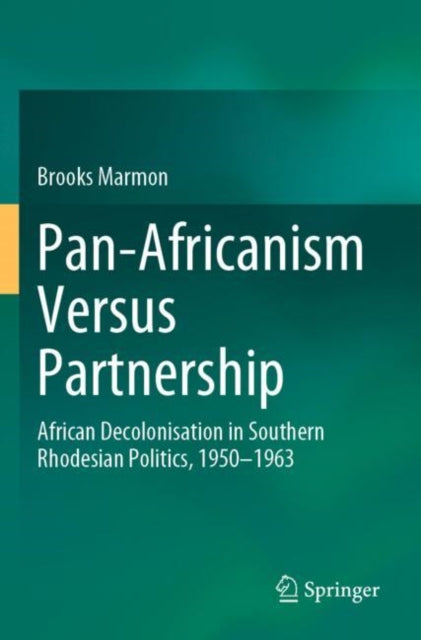 Book cover of: Pan-Africanism Versus Partnership. By: Brooks Marmon