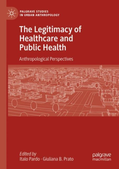 Book cover of: Legitimacy of Healthcare and Public Health. By: Italo Pardo