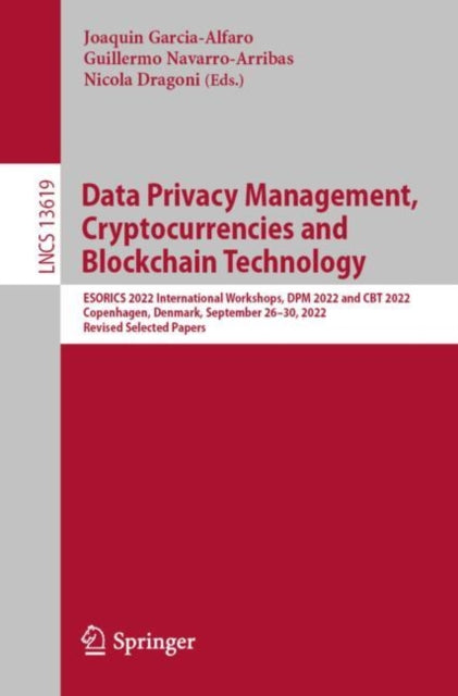 Book cover of: Data Privacy Management, Cryptocurrencies and Blockchain Technology. By: Joaquin Garcia-Alfaro