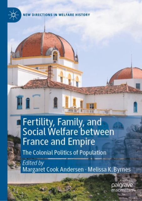 Book cover of: Fertility, Family, and Social Welfare between France and Empire. By: Margaret Cook Andersen