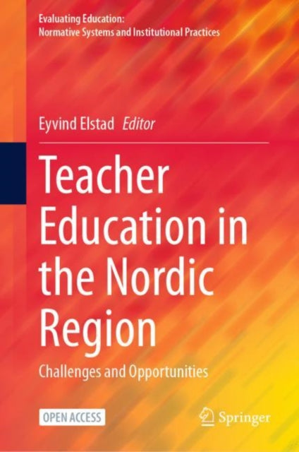 Book cover of: Teacher Education in the Nordic Region. By: Eyvind Elstad