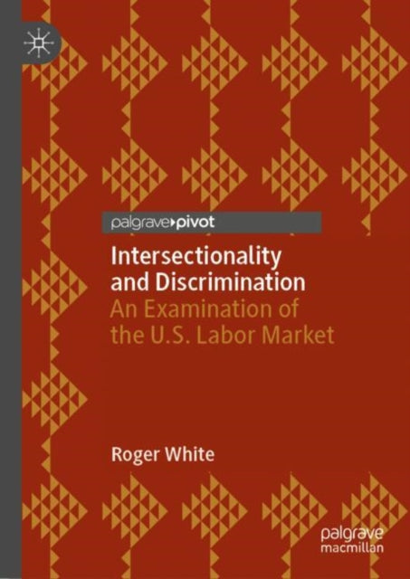 Book cover of: Intersectionality and Discrimination. By: Roger White