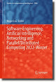 Book cover of: Software Engineering, Artificial Intelligence, Networking and Parallel/Distributed Computing 2022-Winter. By: Roger Lee
