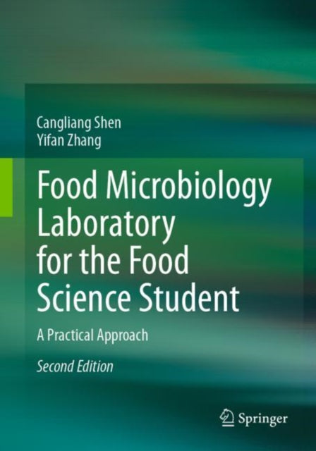 Book cover of: Food Microbiology Laboratory for the Food Science Student. By: Cangliang Shen