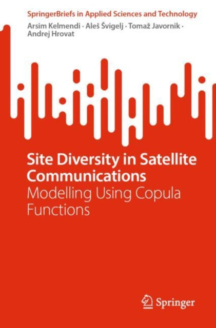 Book cover of: Site Diversity in Satellite Communications. By: Arsim Kelmendi