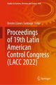Book cover of: Proceedings of 19th Latin American Control Congress (LACC 2022). By: Orestes Llanes Santiago