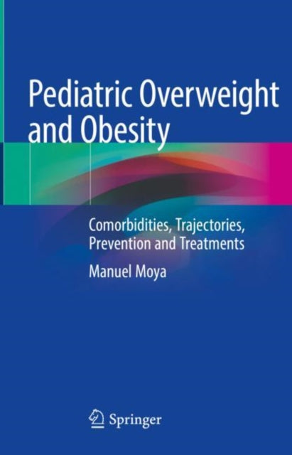 Book cover of: Pediatric Overweight and Obesity. By: Manuel Moya
