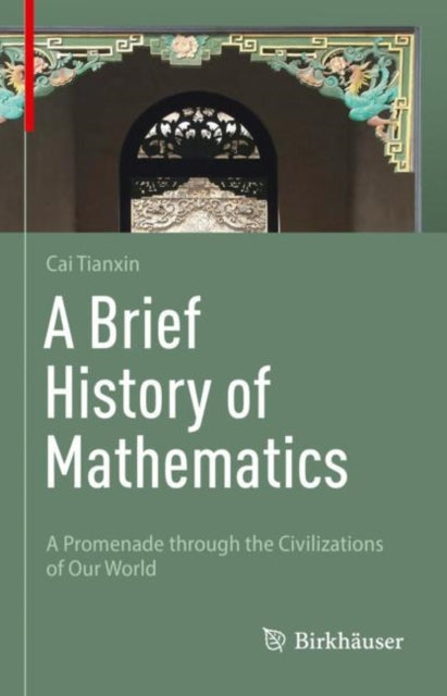 Book cover of: Brief History of Mathematics. By: Tianxin Cai