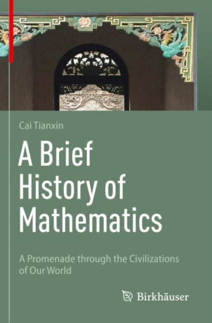Book cover of: Brief History of Mathematics. By: Tianxin Cai