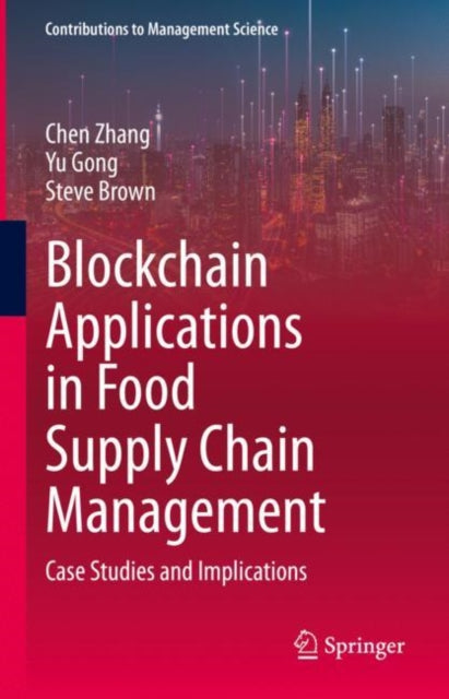 Book cover of: Blockchain Applications in Food Supply Chain Management. By: Chen Zhang