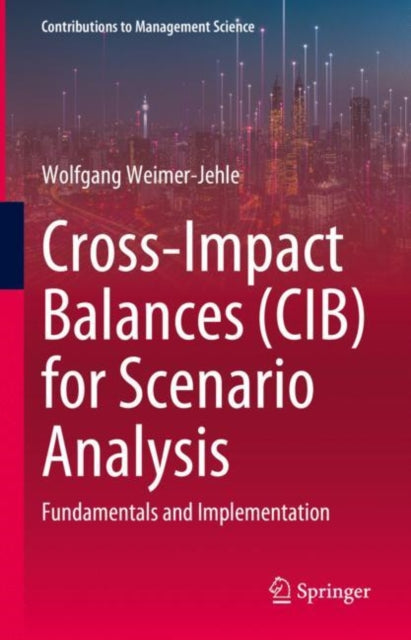 Book cover of: Cross-Impact Balances (CIB) for Scenario Analysis. By: Wolfgang Weimer-Jehle