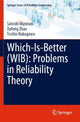 Book cover of: Which-Is-Better (WIB): Problems in Reliability Theory. By: Satoshi Mizutani