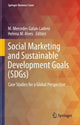Book cover of: Social Marketing and Sustainable Development Goals (SDGs). By: M. Mercedes Galan-Ladero