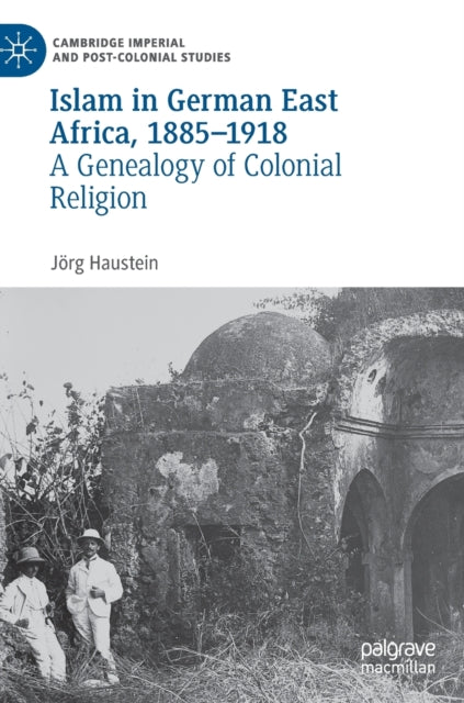 Book cover of: Islam in German East Africa, 1885–1918. By: Jörg Haustein