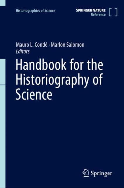 Book cover of: Handbook for the Historiography of Science. By: Mauro L. Condé