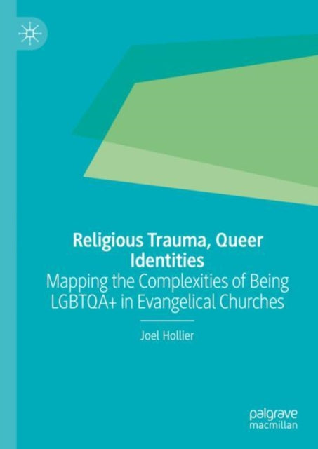 Book cover of: Religious Trauma, Queer Identities. By: Joel Hollier