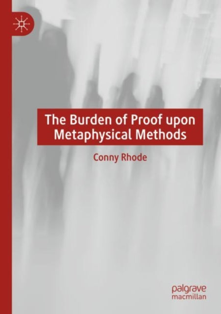 Book cover of: Burden of Proof upon Metaphysical Methods. By: Conny Rhode
