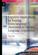 Book cover of: Cognitive Implications for Raising Cross-language Awareness in Foreign Language Acquisition