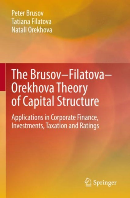 Book cover of: Brusov–Filatova–Orekhova Theory of Capital Structure. By: Peter Brusov