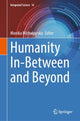 Book cover of: Humanity In-Between and Beyond. By: Monika Michałowska