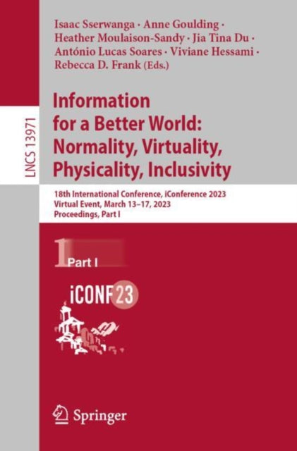 Book cover of: Information for a Better World: Normality, Virtuality, Physicality, Inclusivity. By: Isaac Sserwanga