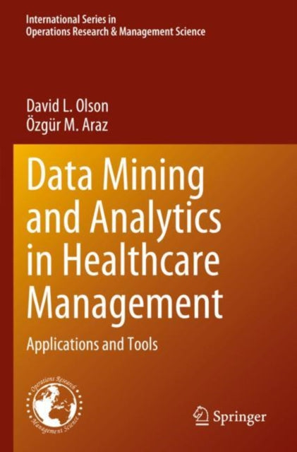 Book cover of: Data Mining and Analytics in Healthcare Management. By: David L. Olson