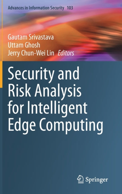Book cover of: Security and Risk Analysis for Intelligent Edge Computing. By: Gautam Srivastava