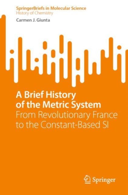 Book cover of: Brief History of the Metric System. By: Carmen J. Giunta