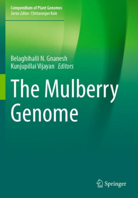 Book cover of: Mulberry Genome. By: Belaghihalli N. Gnanesh