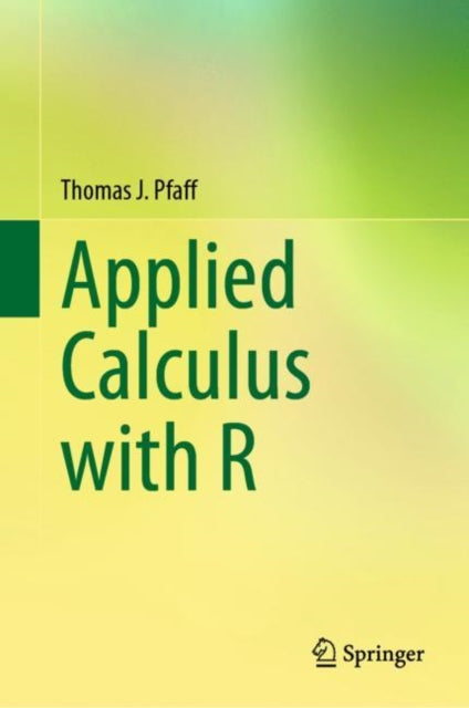 Book cover of: Applied Calculus with R. By: Thomas J. Pfaff