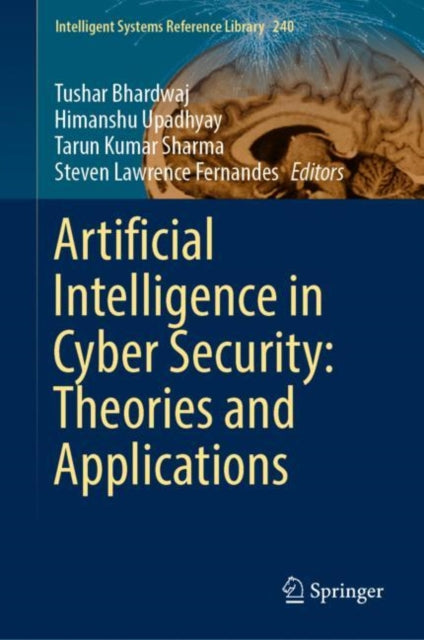 Book cover of: Artificial Intelligence in Cyber Security: Theories and Applications. By: Tushar Bhardwaj
